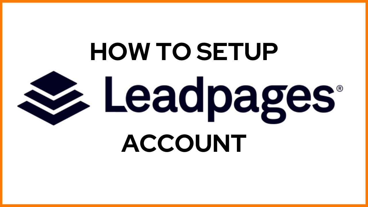 LeadPages Review - How to setup Account